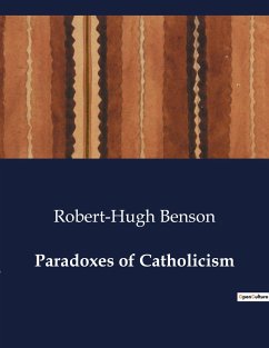 Paradoxes of Catholicism - Benson, Robert-Hugh