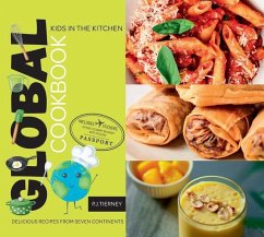 Global Cookbook, Delicious Recipes from Seven Continents - In the Kitchen, Kids