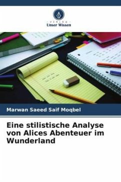 Eine stilistische Analyse von Alices Abenteuer im Wunderland - Moqbel, Marwan Saeed Saif