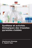 Synthèse et activités biologiques des triazoles-pyrazoles clubbés
