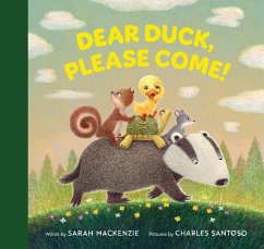 Dear Duck, Please Come! - Mackenzie, Sarah