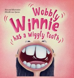 Wobbly Winnie has a wiggly tooth - Yperen, Mireille van