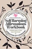 Self Harming Affirmations Workbook; Control Skin Cutting Using the Power of Affirmations, EFT and Journaling (eBook, ePUB)