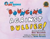 Mr. Big Bounce Presents BOUNCING AGAINST BULLIES!