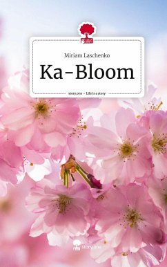 Ka-Bloom. Life is a Story - story.one - Laschenko, Miriam