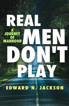Real Men Don't Play - Jackson, Edward N