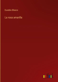 La rosa amarilla - Blasco, Eusebio