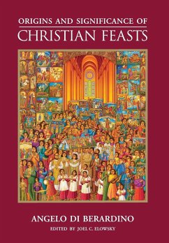 Origins and Significance of Christian Feasts - Di Berardino, Angelo