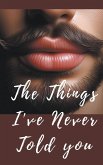 The things i´ve never told you