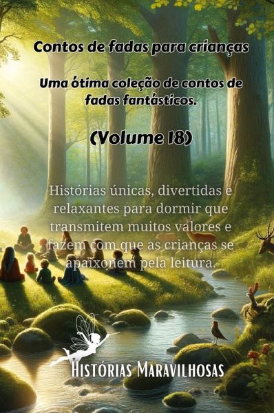 Contos de fadas para crianças Uma ótima coleção de contos de fadas fantásticos. (Volume 18)
