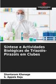 Síntese e Actividades Biológicas de Triazóis-Pirazóis em Clubes