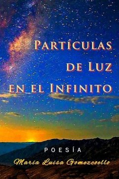 Partículas de Luz en el Infinito - Gomezcoello, Luisa