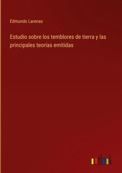 Estudio sobre los temblores de tierra y las principales teorías emitidas