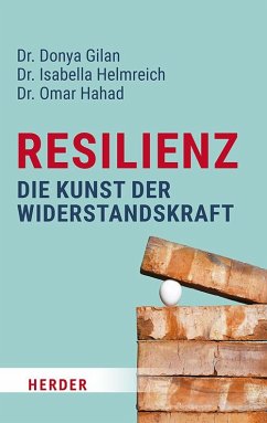 Resilienz - die Kunst der Widerstandskraft - Gilan, Donya;Helmreich, Isabella;Hahad, Omar