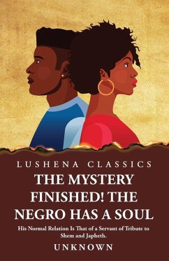 Cover The Mystery Finished! The Negro Has a Soul