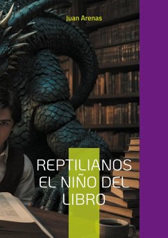 Reptilianos el niño del libro - Arenas, Juan