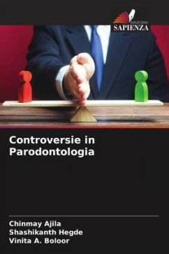 Controversie in Parodontologia - Ajila, Chinmay;Hegde, Shashikanth;Boloor, Vinita A.