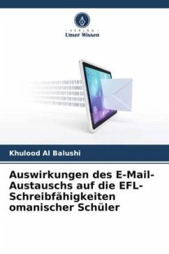 Auswirkungen des E-Mail-Austauschs auf die EFL-Schreibfähigkeiten omanischer Schüler - Al Balushi, Khulood