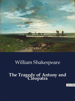 The Tragedy of Antony and Cleopatra - Shakespeare, William