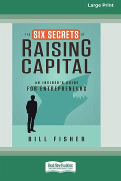 The Six Secrets of Raising Capital - Fisher, Bill