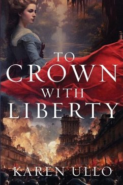 To Crown with Liberty - Ullo, Karen