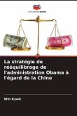 La stratégie de rééquilibrage de l'administration Obama à l'égard de la Chine