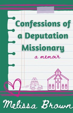 Confessions of a Deputation Missionary - Brown, Melissa