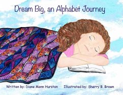 Dream Big, an Alphabet Journey - Hurston, Diane Mann