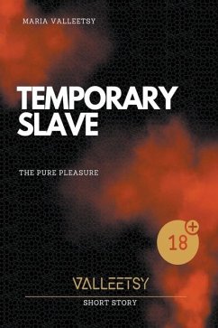 Temporary Slave The Pure Pleasure - Valleetsy, Maria