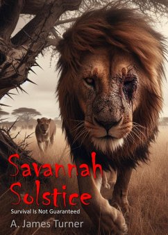 Savannah Solstice: Survival Is Not Guaranteed (eBook, ePUB) - Turner, A. James