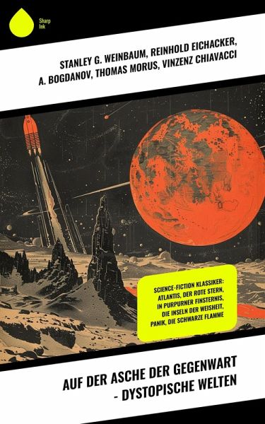 Auf der Asche der Gegenwart - Dystopische Welten (eBook, ePUB) Auf der Asche der Gegenwart - Dystopische Welten (eBook, ePUB)