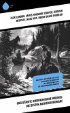 Ungezähmte amerikanische Wildnis: Die besten Abenteuerromane (eBook, ePUB)