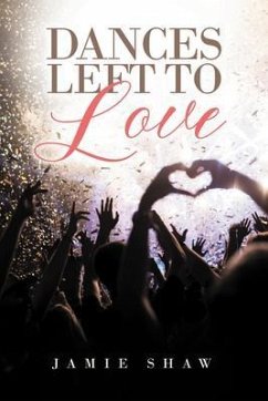 Dances Left to Love (eBook, ePUB) - Shaw, Jamie