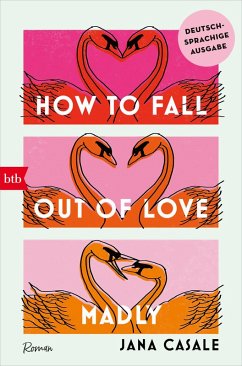 How to Fall Out of Love Madly - Deutschsprachige Ausgabe (eBook, ePUB) - Casale, Jana