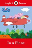 Ladybird Readers Level 2 - Peppa Pig - In a Plane (ELT Graded Reader) (eBook, ePUB)