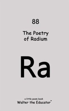 The Poetry of Radium (eBook, ePUB) - Walter the Educator