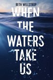 When the Waters Take Us (eBook, ePUB) When the Waters Take Us (eBook, ePUB)