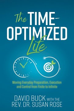 The Time-Optimized Life (eBook, ePUB) - Buck, David; Rose, Rev. Susan