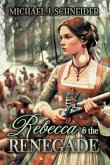 Rebecca & the Renegade (eBook, ePUB)