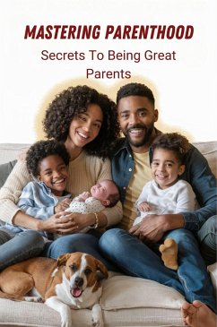 Mastering Parenthood: Secrets to Being Great Parents (eBook, ePUB) - Du, Pille Pat