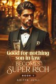 Good-for-nothing son-in-law becomes super rich Book 1 (eBook, ePUB)