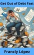 Get Out of Debt Fast (eBook, ePUB) - Bild 1