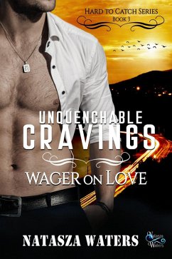 Unquenchable Cravings: Wager on Love (Hard to Catch Series, #3) (eBook, ePUB) - Waters, Natasza