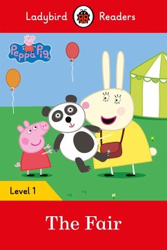Ladybird Readers Level 1 - Peppa Pig - The Fair (ELT Graded Reader) (eBook, ePUB) - Ladybird; Peppa Pig