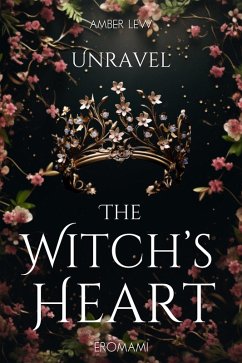 Cover Unravel The Witch's Heart (Witchwood, #2) (eBook, ePUB)