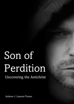 Son of Perdition: Uncovering the Antichrist (eBook, ePUB) - Lamont-Turner, Andrew J.