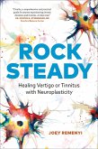 Rock Steady: Healing Vertigo or Tinnitus With Neuroplasticity (eBook, ePUB)
