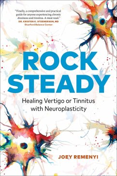 Rock Steady: Healing Vertigo or Tinnitus With Neuroplasticity (eBook, ePUB) - Remenyi, Joey