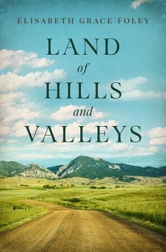 Land of Hills and Valleys (eBook, ePUB) - Foley, Elisabeth Grace