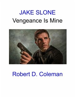 Cover Jake Slone: Vengeance Is Mine (Jake Slone: Man in the Shadows Novels, #1) (eBook, ePUB)